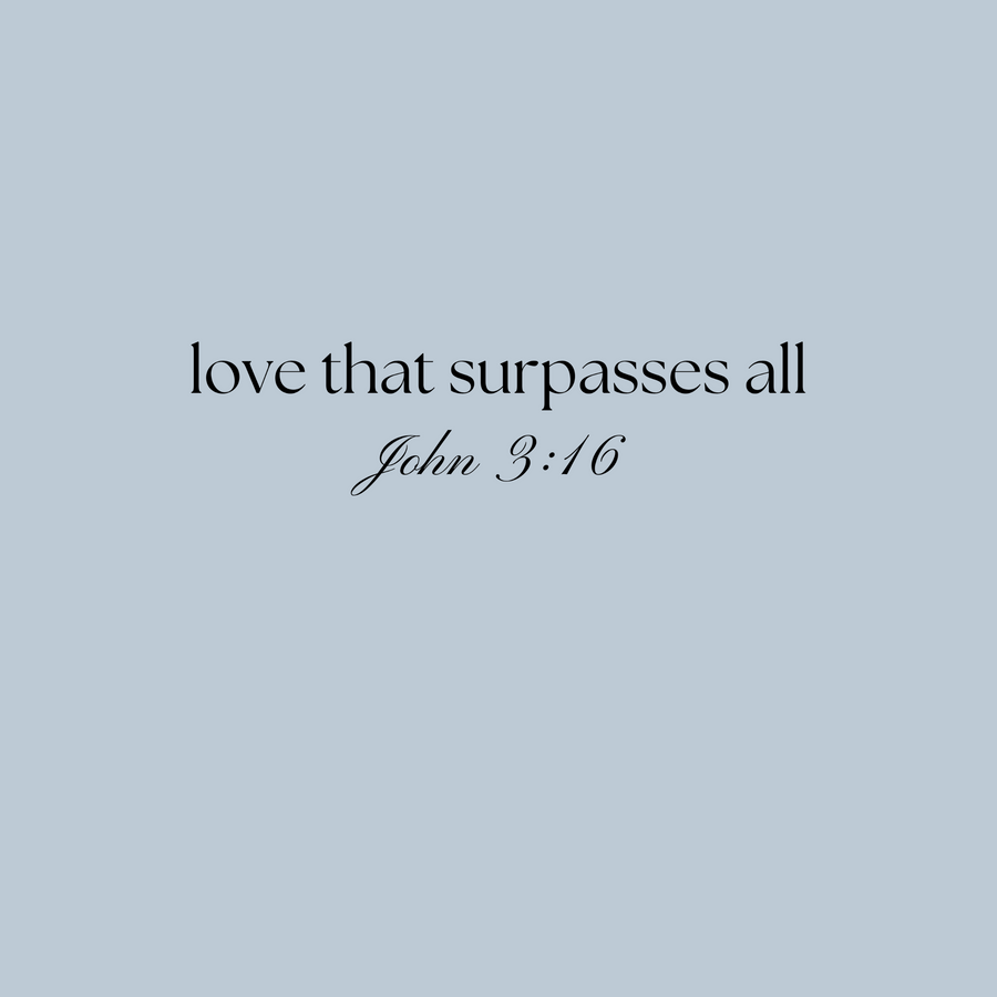 Love that surpasses all John 3:16 Shirt