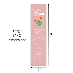 To My Dearest Mom 8’X2’ Bookmark for Mom | Gift for Mothers