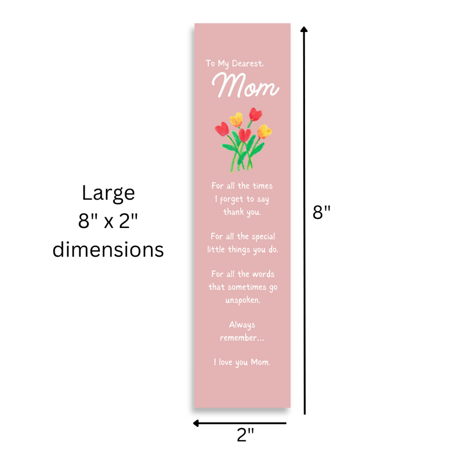 To My Dearest Mom 8’X2’ Bookmark for Mom | Gift for Mothers