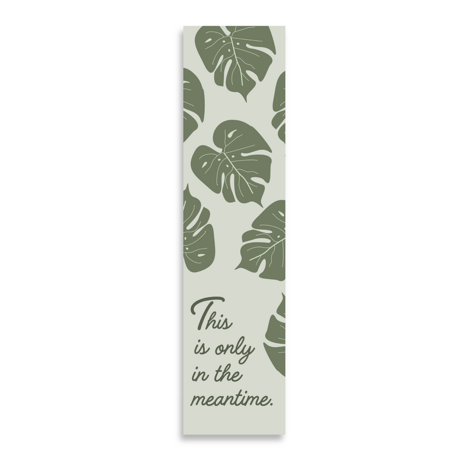 Inspirational Encouraging 8'X2' Bookmark | This Is Only In the Meantime