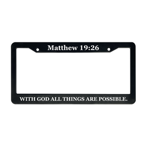 Matthew 19:26 With God all Things Are Possible. | Christian License Plate Frame