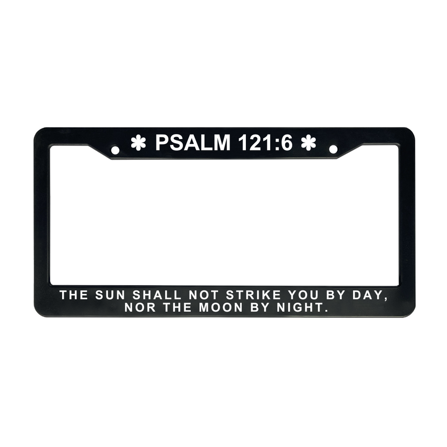 Psalm 121 The Sun Shall Not Strike You By Day, Nor The Moon By Night. | Christian License Plate Frame