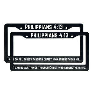 Philippians 4:13 I Can Do All Things Through Christ Who Strengthens Me. | Christian License Plate Frame