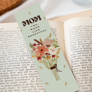 Mom You Make Life Beautiful 8’X2’ Bookmark for Mom | Gift for Mothers