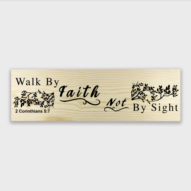 2 Corinthians 5:7 Walk by Faith Not by Sight Wood Decor
