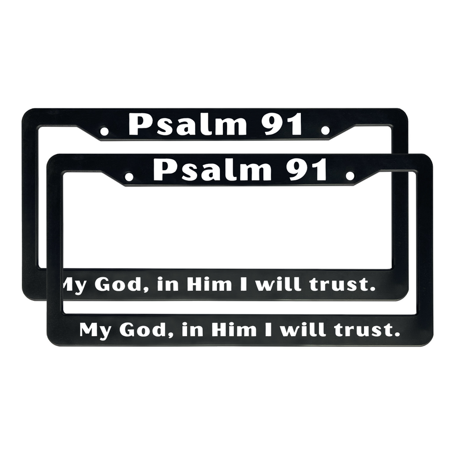 Psalm 91 My God, In Him I will Trust. | Christian License Plate Frame