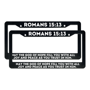 Romans 15:13 May The God Of Hope Fill You With All Joy And Peace | Christian License Plate Frame