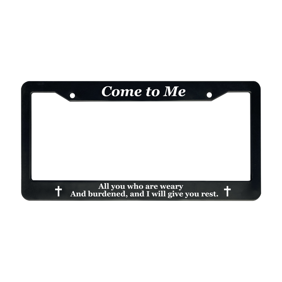 Matthew 11:28 Come to Me, all you who labor and are heavy laden, and I will give you rest. | Christian License Plate Frame