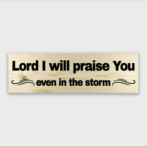 Lord I Will Praise You Wood Decor