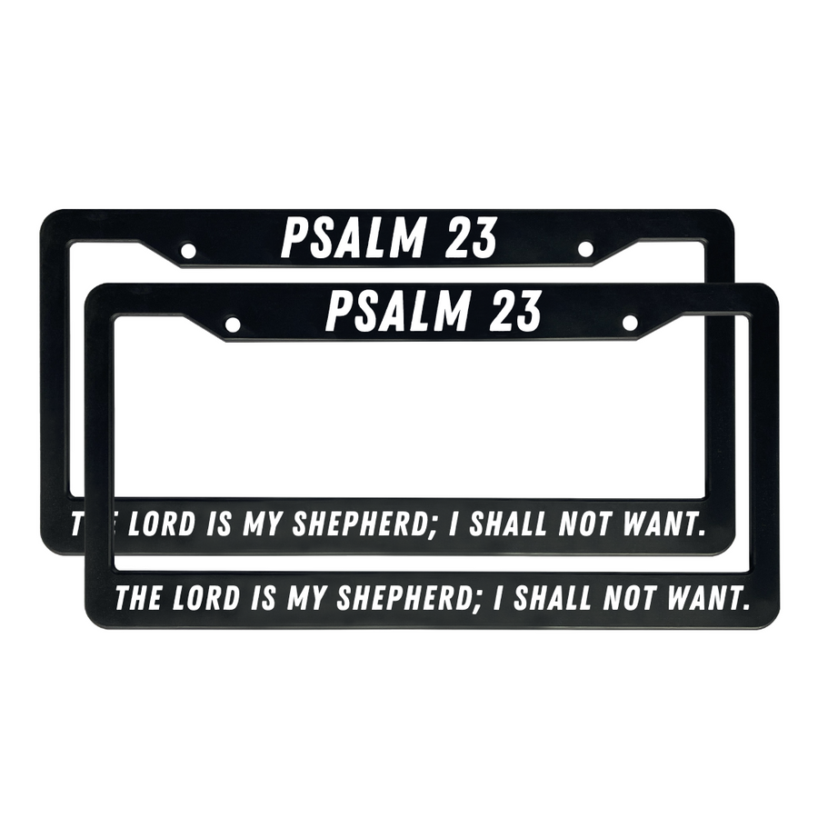 Psalm 23 The Lord Is My Shepherd; I Shall Not Want | Christian License Plate Frame