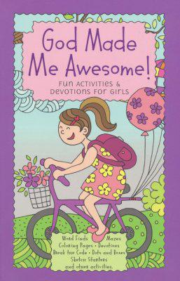 God Made Me Awesome! Fun Activities & Devotions for Girls