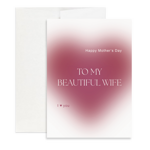 To My Beautiful Wife | Mother's Day Card