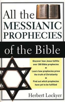 All The Messianic Prophecies of the Bible - Herbert Lockyer