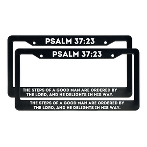 Psalm 37:23 The Steps Of A Good Man Are Ordered By the Lord and He Delights in His Way. | Christian License Plate Frame