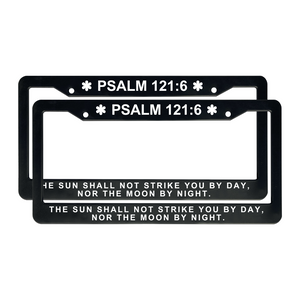 Psalm 121 The Sun Shall Not Strike You By Day, Nor The Moon By Night. | Christian License Plate Frame