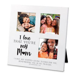 I Love That You Are My Mom Picture Frame
