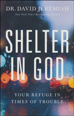 Shelter in God - Dr. David Jeremiah