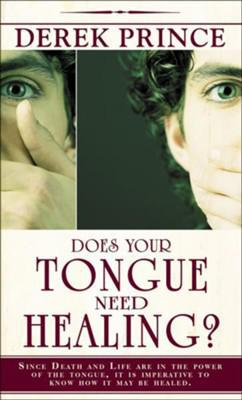 Does Your Tongue Need Healing? - Derek Prince