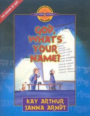 Discover 4 Yourself, Children's Bible Study Series: God, What's Your Name? - Kay Arthur & Janna Arndt