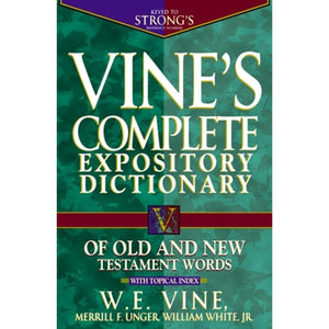 Vine's Complete Expository Dictionary of Old and New Testament Words