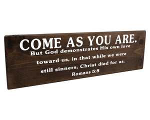 Romans 5:8 Come As You Are Wood Decor