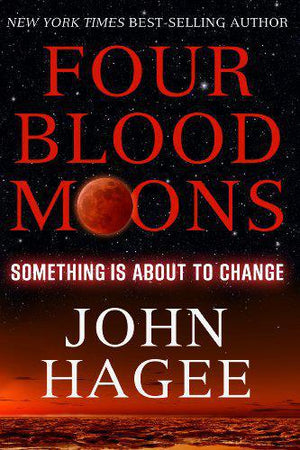 Four Blood Moons - John Hagee