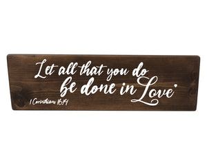 Let All That You Do Be In Love Wood Decor