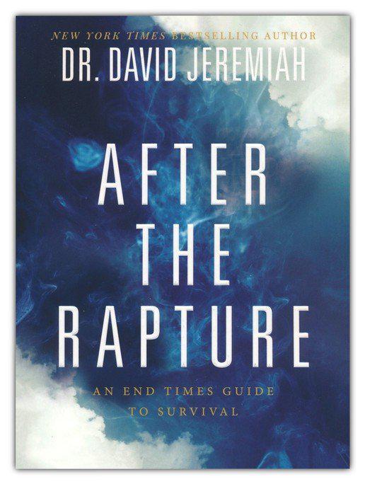 After the Rapture: An End Times Guide to Survival - David Jeremiah