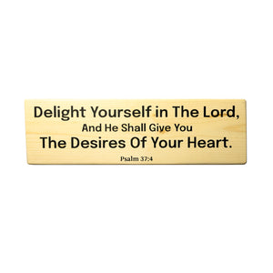 Psalm 37:4 Delight Yourself in The Lord Wood Decor