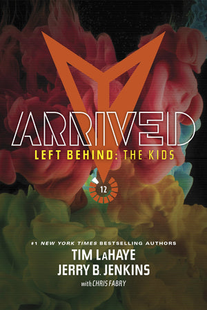 Left Behind: The Kids Collection 12: Arrived - Jerry B. Jenkins & Tim LaHaye