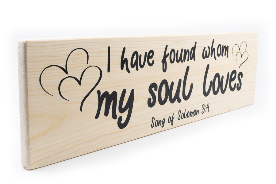 Songs of Solomon 3:4 I Have Found Who I Love Wood Decor