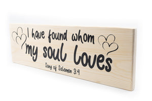 Songs of Solomon 3:4 I Have Found Who I Love Wood Decor