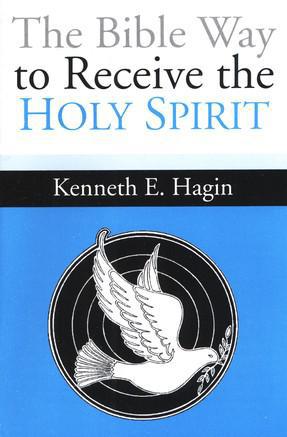 The Bible Way to Receive the Holy Spirit - Kenneth E. Hagin