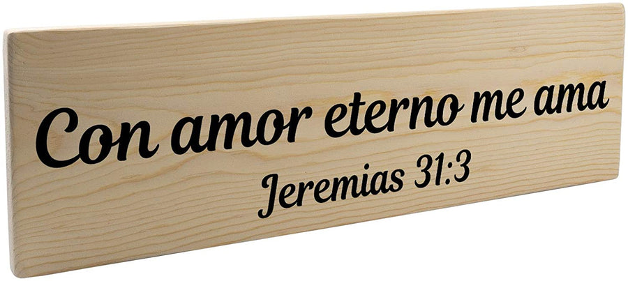 Con amor eterno me ama Jeremias 31:3 Spanish Wood Decor