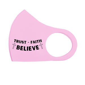 Trust Faith Believe Breathable Stretch Fit Mask