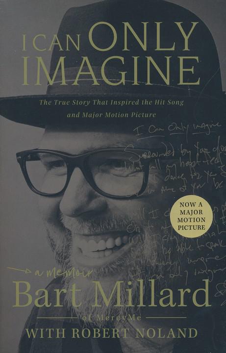 I Can Only Imagine Me Memoir - Bart Millard