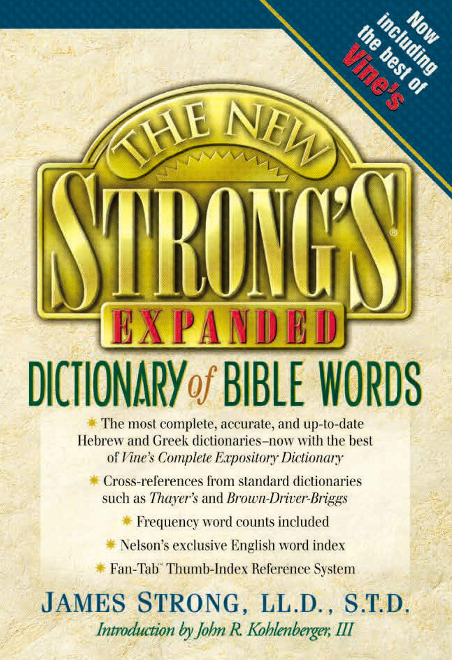 The New Strong's Expanded Dictionary Of Bible Words [Hardcover] Kendall, Robert P. and Strong, James