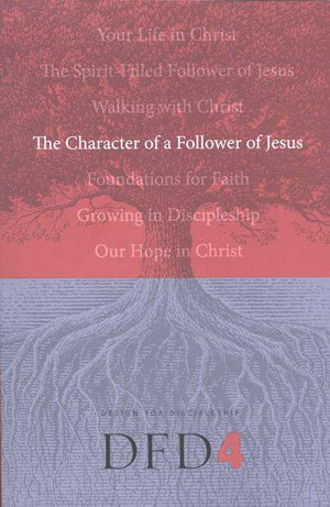 Design for Discipleship 4: The Character of a Follower of Jesus