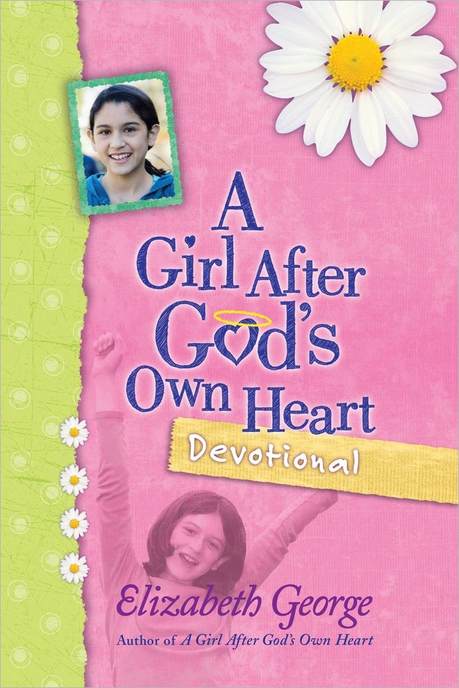 A Girl After God's Own Heart® Devotional - Elizabeth George