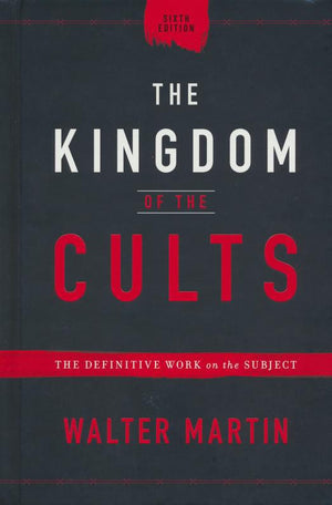 The Kingdom of the Cults - Walter Martin