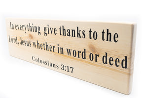 Colossians 3:17 In Everything Give Thanks Wood Decor