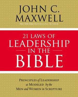 21 Laws of Leadership in the Bible Workbook - John C. Maxwell