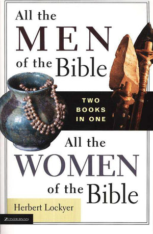 All The Men/Women Of The Bible (2 Volumes in 1) - Herbert Lockyer