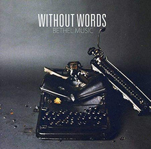 Without Words - Bethel Music CD