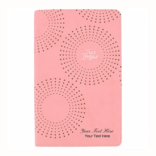 Personalized Custom Text Your Name NIV True Images: The Bible for Teen Girls Pink Leathersoft