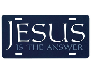 Jesus Is The Answer Metal License Plate