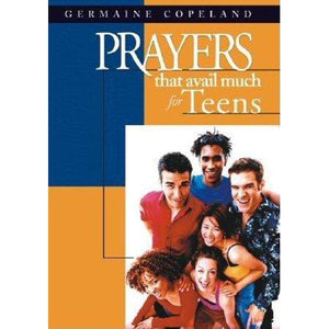 Prayers That Avail Much For Teens - Germaine Copeland