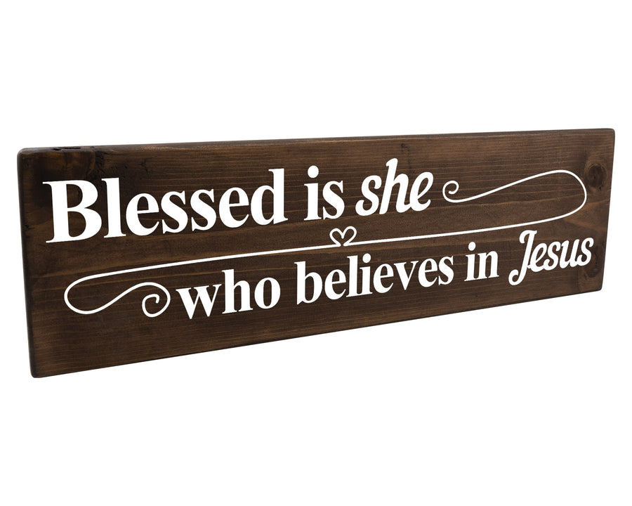 Blessed Is She Whos Believes In Jesus Wood Decor