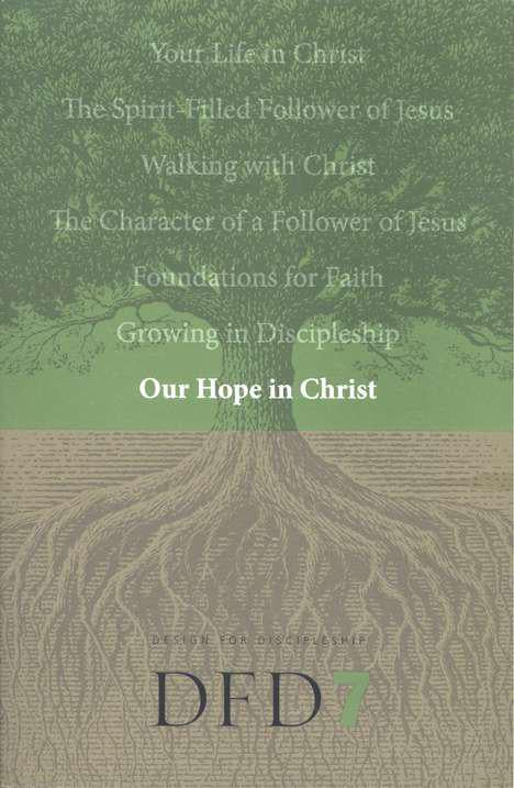 Design for Disciples 7: Our Hope in Christ