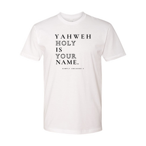 YAHWEH Holy Is Your Name Shirt